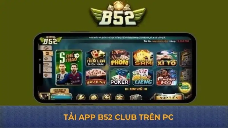 Tải app B52 Club – Đưa giải trí đến với bạn mọi lúc, mọi nơi