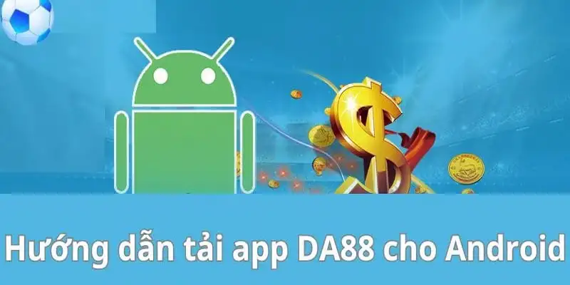 Tải app DA88 – Trải nghiệm cá cược đỉnh cao mọi lúc mọi nơi