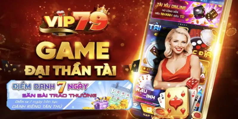 Cổng game Vip79 – Kho giải trí đổi thưởng uy tín hàng đầu
