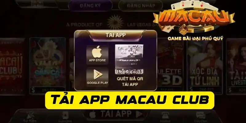 Khám phá tải app Macau Club với các trải nghiệm cực đỉnh 14 Khám phá tải app Macau Club với các trải nghiệm cực đỉnh
