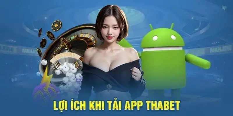 Tải App THABET - Trải Nghiệm Cá Cược Mượt Mà Trên Di Động 15 Tải App THABET – Trải Nghiệm Cá Cược Mượt Mà Trên Di Động